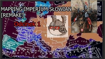 Mapping Imperium Słowian [REMAKE] odc.1