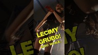 LECIMY GRUBO ALBO WCALE!