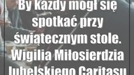 By każdy mógł się spotkać przy świątecznym stole.  Wigilia Miłosierdzia lubelskiego Caritasu