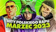HITY POLSKIEGO RAPU 2023 - MARZEC