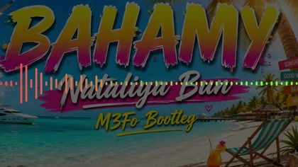  Nataliya Bun  Bahamy (M3Fo Bootleg) 