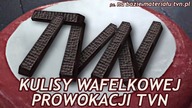 Kulisy waflowej prowokacji TVN!
