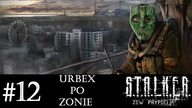 S.T.A.L.K.E.R.: Zew Prypeci [#12] | Urbex po Zonie | PL