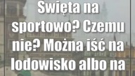 Święta na sportowo? Czemu nie? Można iść na lodowisko albo na basen