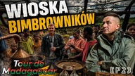 Tour de Madagascar - Po kielichu! Wioska bimbrowników E23 [ENG SUB]