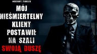 Mój nieśmiertelny klient postawił na szali swoją duszę - Reddit CreepyPasta Lektor PL