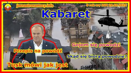 Kabaret Tusk mówi jak jest Przepis na powódź Skąd się biorą powodzie Gojom się powodzi