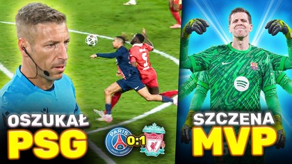 sędzia zrobił to PSG Liverpool NIESŁUSZNIE wygrywa! Szczęsny BOHATEREM Barcelony! Polak był ŚWIETNY