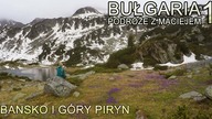 Bułgaria - Bansko i Góry Piryn (1/4)
