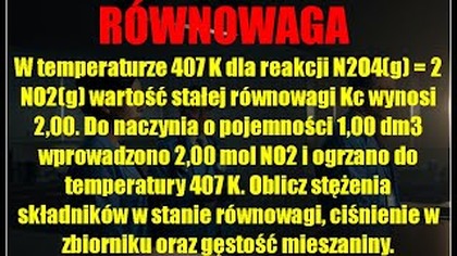 ODWROTNY KIERUNEK REAKCJI | RÓWNOWAGA CHEMICZNA | CHEMIA FIZYCZNA | W temperaturze 407 K dla reakcji