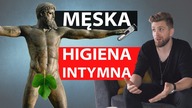 MĘSKA HIGIENA INTYMNA - jak o nią zadbać?
