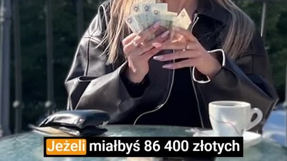 Jeśli miałbyś 86 400zł....