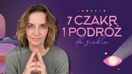 Wyjdź ze starych schematów i uwolnij się od obciążeń.  7 Czakr 1 Podróż do Autentycznej wersji Ciebie