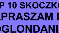 TOP 10 SKOCZKÓW OGLONDAJ