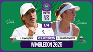 ŚWIĄTEK VS SAMSONOVA NA ŻYWO - WIMBLEDON - ĆWIERĆFINAŁ - 09. 07. 2025r.