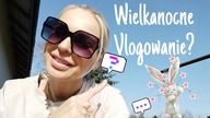 CO Z WIELKANOCNYMI VLOGAMI ? PIERWSZY RAZ MI NIE WYSZŁA
