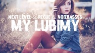 Next Level & ReCue & Noizbasses - MY LUBIMY 2019