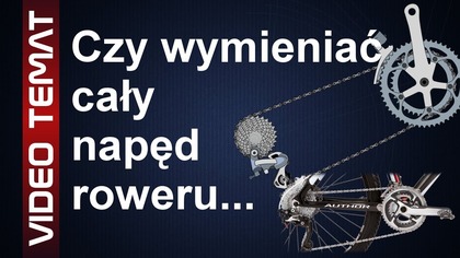 Wymiana całego napędu roweru - czy warto