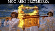 Tajemnicza Moc Arki Przymierza