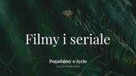 Słuchowisko.  Pogadajmy o życiu - #113 Filmy i seriale