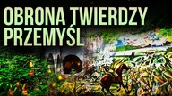 Wielka obrona i oblezenie Twierdzy Przemysl