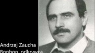 Andrzej Zaucha - Bonbon, odkrywca