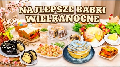 6 Babek Wielkanocnych, które zawsze się udają  Puszyste i wilgotne!