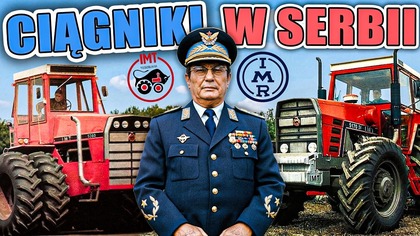 Ciągniki rolnicze w Jugosławii: SERBIA (IMT, IMR, ZMAJ, MAJEVICA)