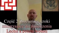Część 2 Zrozumieć kroki zmierzające  do zniszczenia Lechii, a potem wolnej Rzeczypospolitej