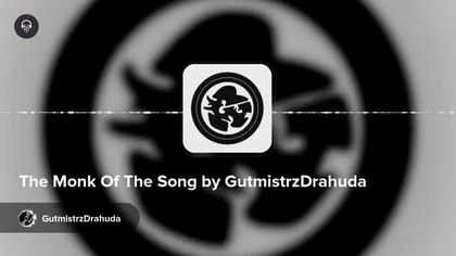 The Monk Of The Song by GutmistrzDrahuda