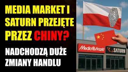 Sklepy Media Market i Saturn przejęte przez Chiny? | Nadchodzą duże zmiany w sposobach handlu