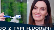 FLUOR w pastach do zębów - czy powinieneś się go bać?