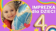 4 URODZINY party LILIANY / dla dzieci