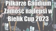 Piłkarze Gaudium Zamość najlepsi w Bielik Cup 2023