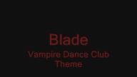 Blade - Vampire Dance Club Theme