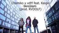 Chomiko x vdM feat.  Kaspe - Skreślam (prod.  RVDOLF)