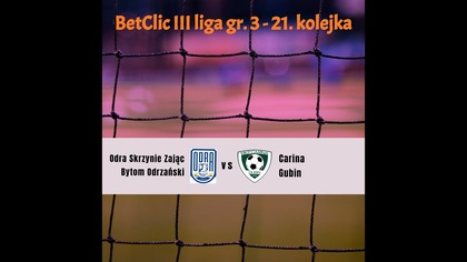 Odra Skrzynie Zając Bytom Odrzański - Carina Gubin - 15. 03. 2025r.  - godz.  19:00