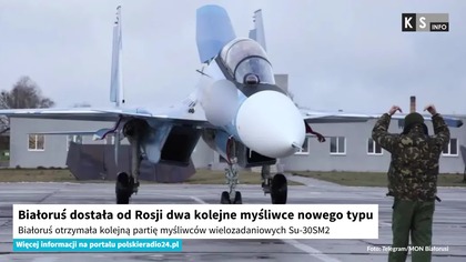 Białoruś dostała od Rosji dwa kolejne myśliwce nowego typu [KS Info]