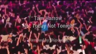 Tam Harrow - Not Today Not Tonight (Remix) (EqHQ)