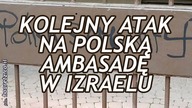 Polska ambasada w Izraelu zdewastowana!