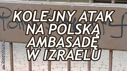 Polska ambasada w Izraelu zdewastowana!