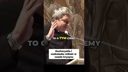 Eucharystia i Czekolada Miłość w Czasie Kryzysu #pawlukiewicz