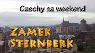 Czechy na weekend - Zamek Sternberk