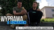 Wyprawa z Romanem - Z plecakiem przez Ukrainę i Naddniestrze