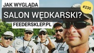 #230 Jak wygląda SALON WĘDKARSKI? | Feedersklep.pl