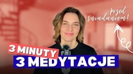 3 MINI MEDYTACJE W 3 MINUTY - 3 niemożliwe rzeczy przed śniadaniem.