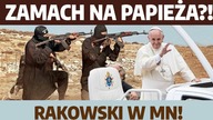W marcu papież uda się do Iraku! Dżihadyści planują zamach?! P.  Rakowski w MN!