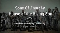 Sons Of Anarchy - House of the Rising Son (EqHQ)