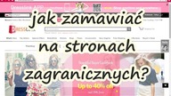 Jak zamawiać na stronach zagranicznych?