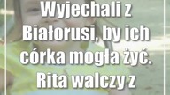Wyjechali z Białorusi, by ich córka mogła żyć.  Rita walczy z czasem i SMA
